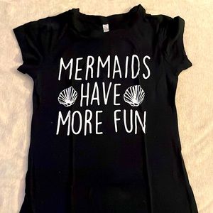 Mermaids have more fun shirt